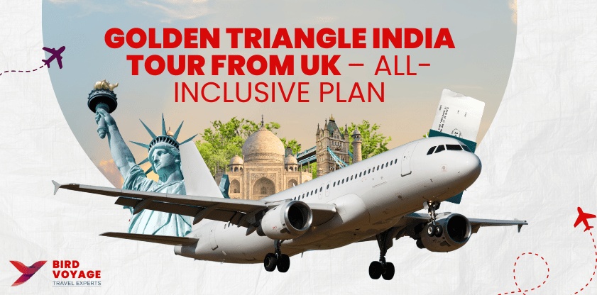 Golden Triangle India Tour from UK – All-Inclusive Plan